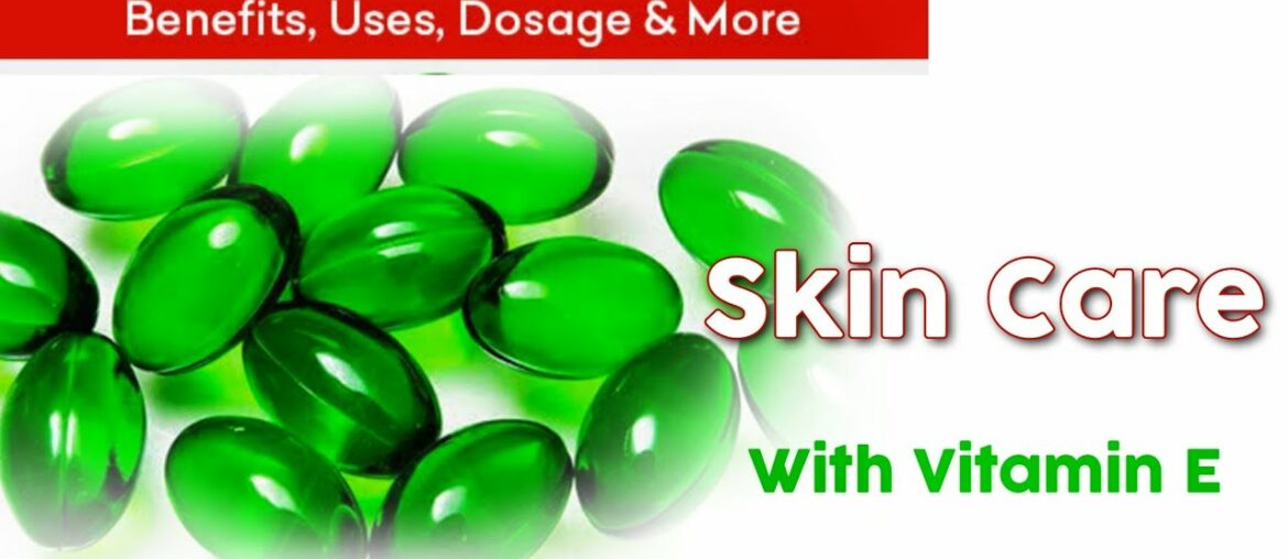 Skin Care With Vitamin E Oil || Benefits Of Vitamin E Oil #VitaminE #SkinCare