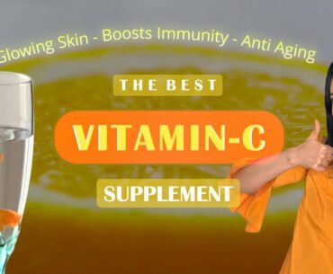 VITAMIN C BENEFITS -The best supplement for clear skin, glowing skin, collagen, immunity, anti aging