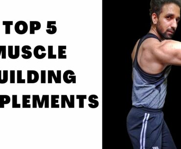 TOP 5 SUPPLEMENTS FOR MUSCLE GROWTH | BEST MUSCLE BUILDING SUPPLEMENTS