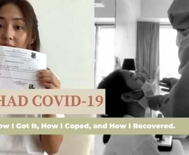 Living, Learning, & Recovering from COVID-19 | Mild Case + False Tests + Immunity Tips | Manila PH