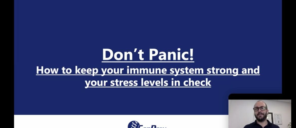 Don't Panic! How to keep your immune system strong and your stress levels in check.