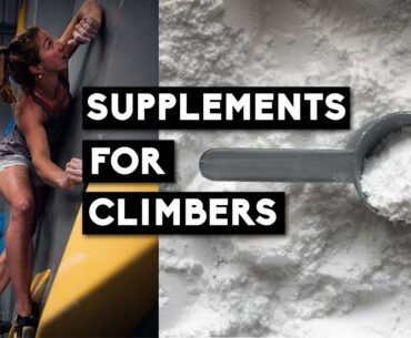 Nutrition Supplements for Climbing: What's The Best?