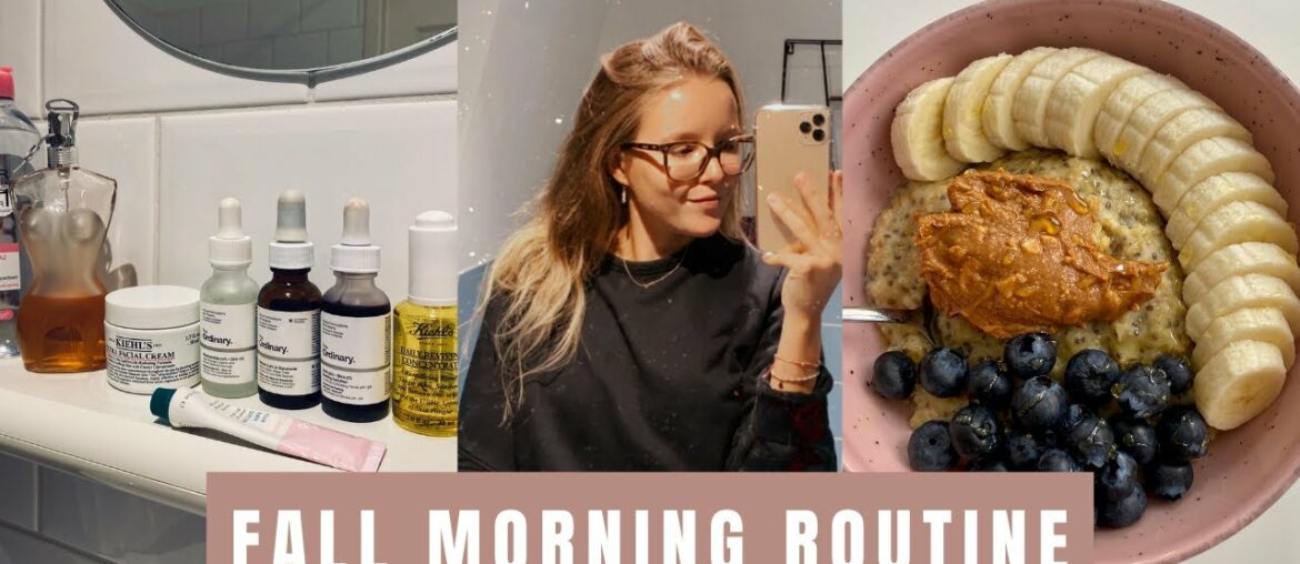 FALL MORNING ROUTINE VLOG: skincare routine, easy oats, vitamins & more