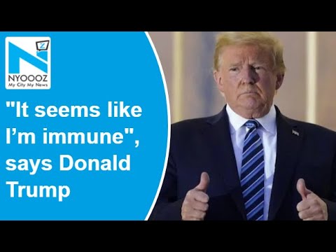 'I'm immune': Donald Trump insists he's free of Coronavirus