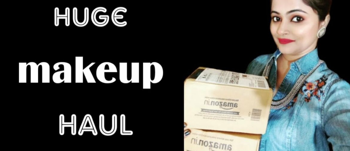 Amazon makeup haul/huge makeup haul/beauty with bulbul