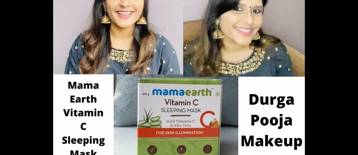 MamaEarth Vitamin C Sleeping Mask Review | Durga pooja Make up Look