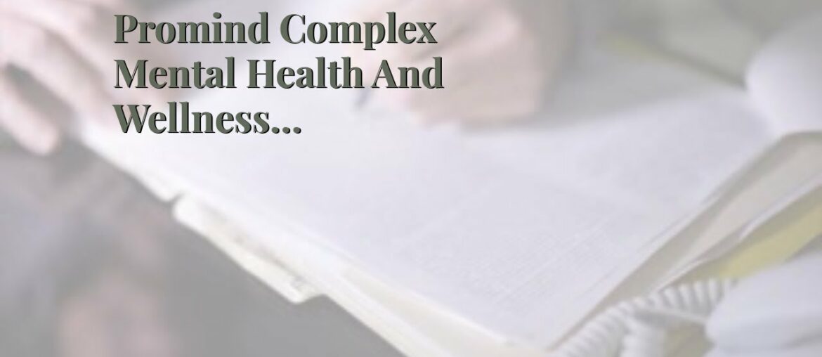 Promind Complex Mental Health And Wellness Supplement - Promind Complex Evaluation - Benefits,...