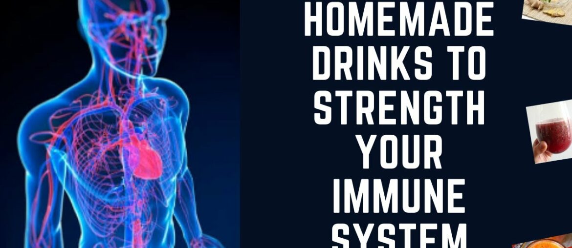HOMEMADE DRINKS TO STRENGTH YOUR IMMUNE SYSTEM