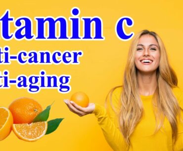 How Vitamin C Boost Your Immunity System (Benefits-Anti-cancer-Anti-aging)