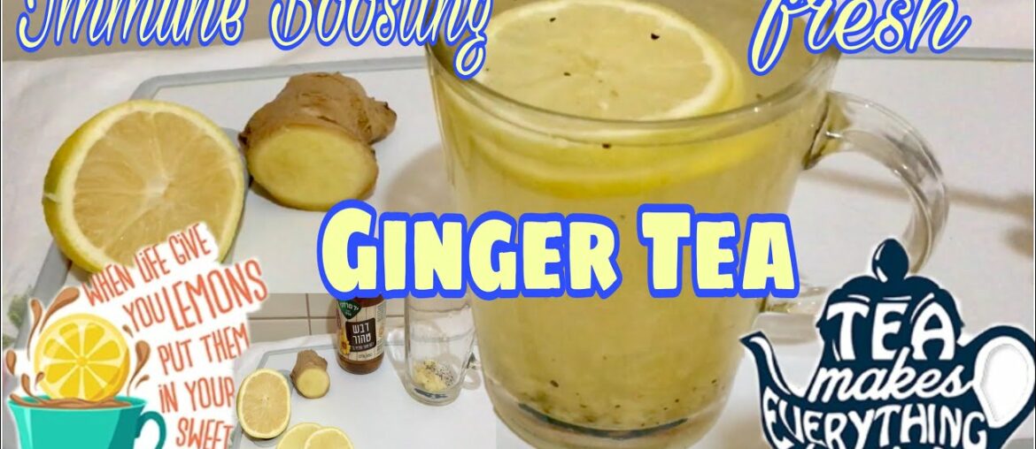 Immune Boosting Fresh Ginger Tea