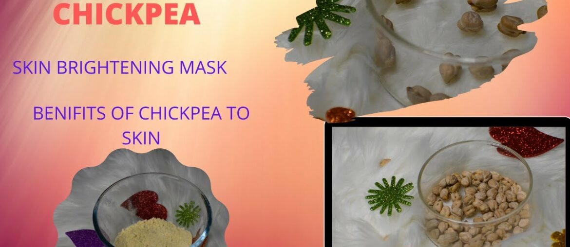 CHICKPEA- make a skin brightening mask for face and body cleanser