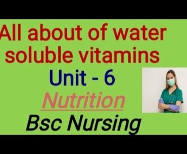 Notes: water soluble vitamins | unit - 6 | Nutrition || Bsc Nursing