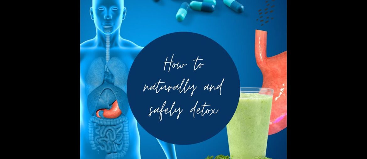 How to Safely & Naturally Detox