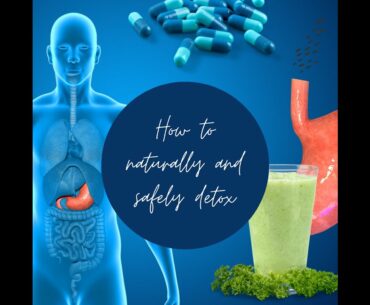 How to Safely & Naturally Detox