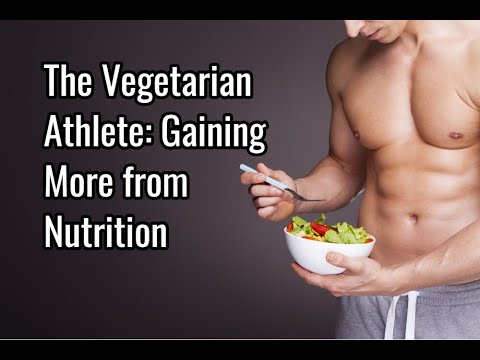 The Vegetarian Athlete: Gaining More from Nutrition