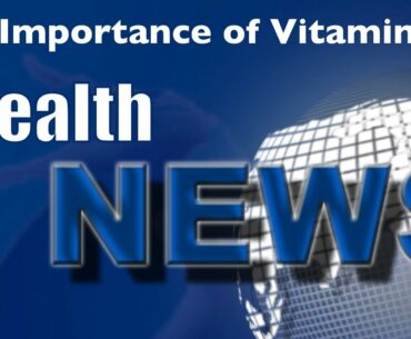 Today's HealthNews For You - The Importance of Vitamin B12