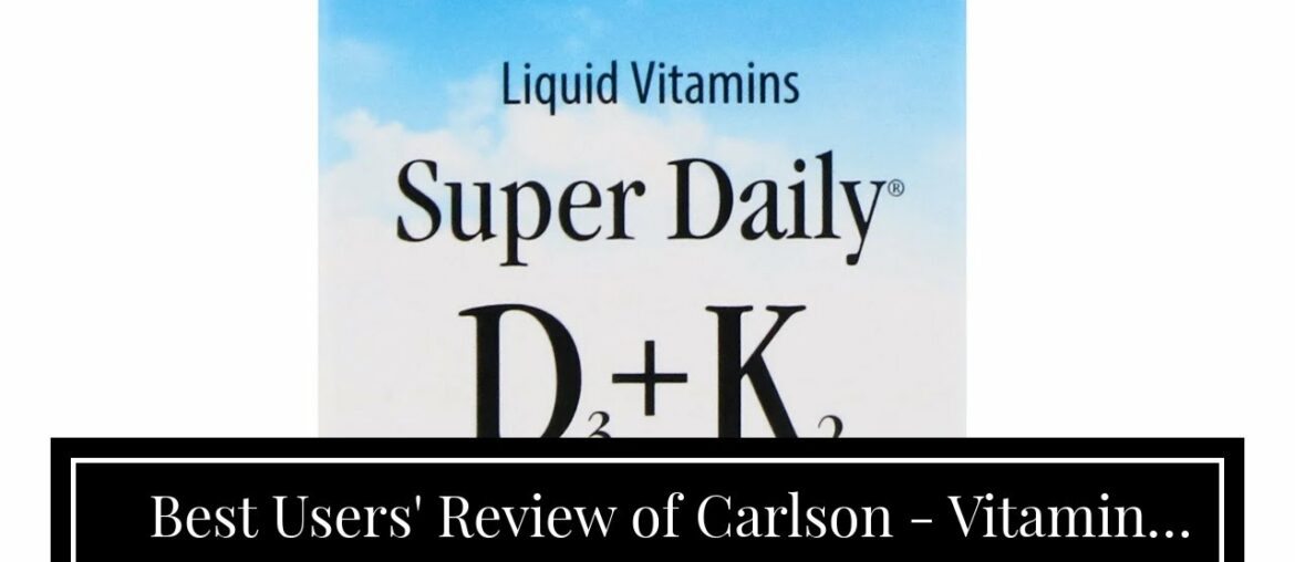 Best Users' Review of Carlson - Vitamin D3, 2000 IU (50 mcg), Immune Support, Bone Health, Musc...