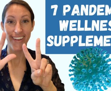 COVID SURGE NEWS & STUDIES: 7 Supplements for Pandemic Wellness