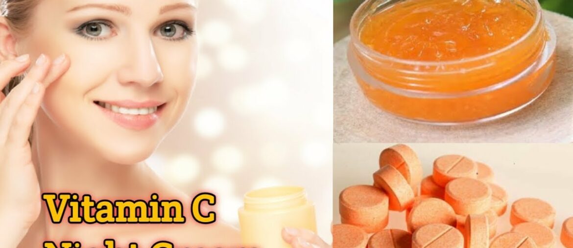 Vitamin-C Night Cream to Remove Wrinkles - Skin Brightening Glow  get Glowing Skin