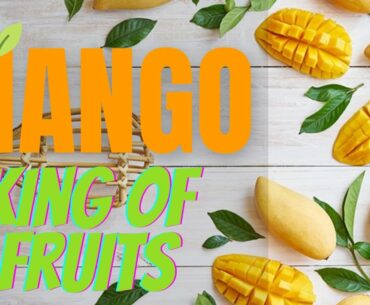 Mango (King of the Fruits): Nutrition & Health Benefits