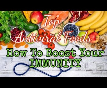 The Best "Antiviral Foods" To Naturally Boost Your Immune System