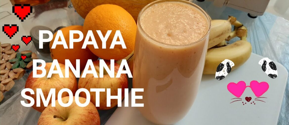 Papaya Banana Smoothie / for Weight loss and healthy skin