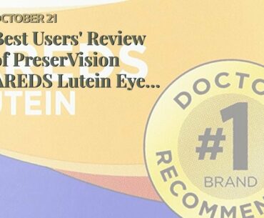 Best Users' Review of PreserVision AREDS Lutein Eye Vitamin & Mineral Supplement, Beta-Carotene...