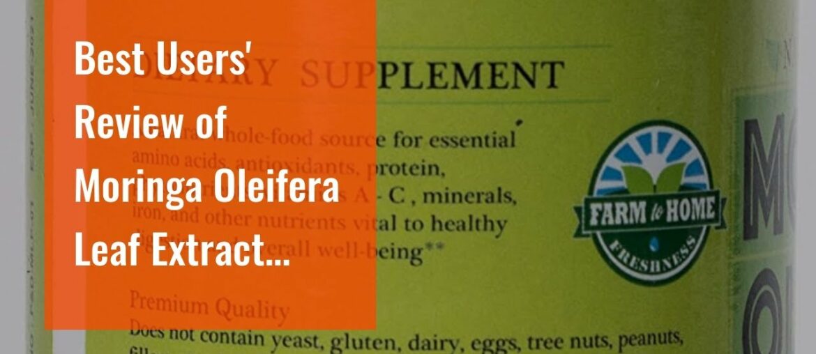 Best Users' Review of Moringa Oleifera Leaf Extract Supplement by ALFA Vitamins - 100% NATURAL...