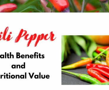 Chili Pepper Health Benefits and Nutritional Value