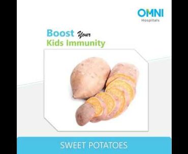 Boost Your Kids Immunity - Sweet Potatoes- OMNI Hospitals