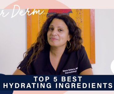 A Dermatologist’s 5 Favorite Hydrating Ingredients for Every Skin Type | Dear Derm | Well+Good