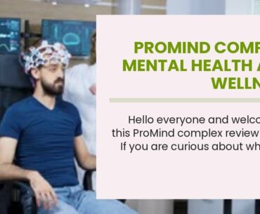 Promind Complex Mental Health And Wellness Supplement - Promind Complex Evaluation: The Truth C...