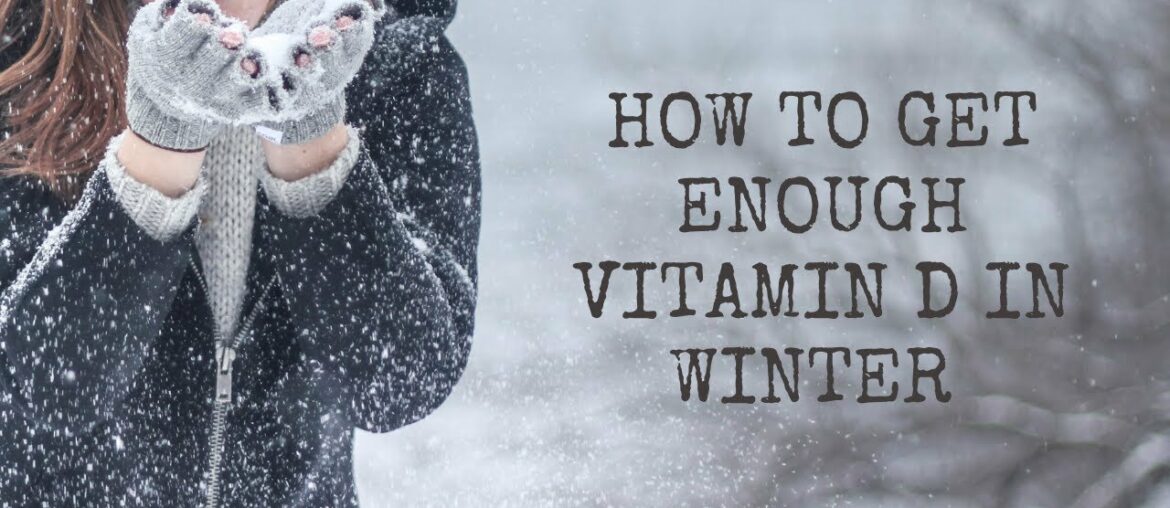 How to get enough Vitamin D in winter | Should you supplement?
