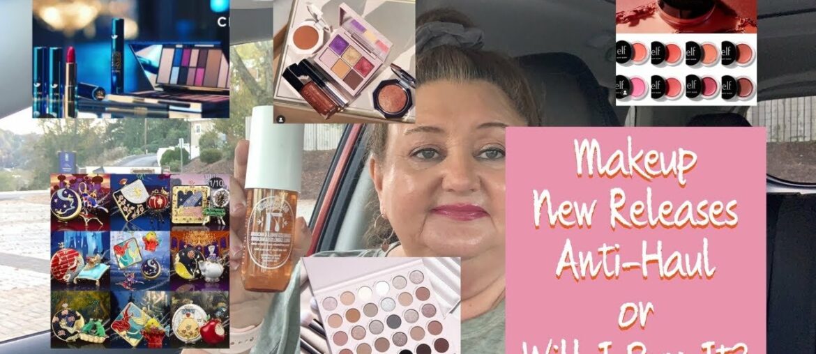 Makeup New Releases Anti-Haul or Will I Buy It? #makeupnewreleases #over60makeup #antihaul