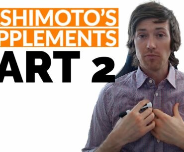 Hashimoto's Supplements That Actually WORK (Part #2)