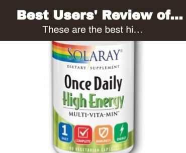 Best Users' Review of Solaray Once Daily High Energy Multivitamin  Supports Immunity & Energy...