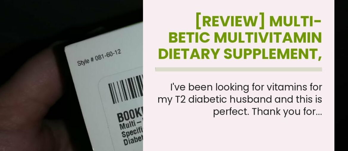 [Review] Multi-betic Multivitamin Dietary Supplement, Specifically Formulated for People with D...