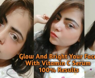 Glow and Bright Your Face With Vitamin C Serum 100% Results