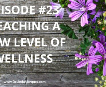 Wellness Wednesday Inspiration Podcast #23 A New Level of Wellness