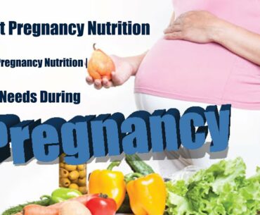 All About Pregnancy Nutrition | 8 Tips For Pregnancy Nutrition | Nutrition Needs During Pregnancy