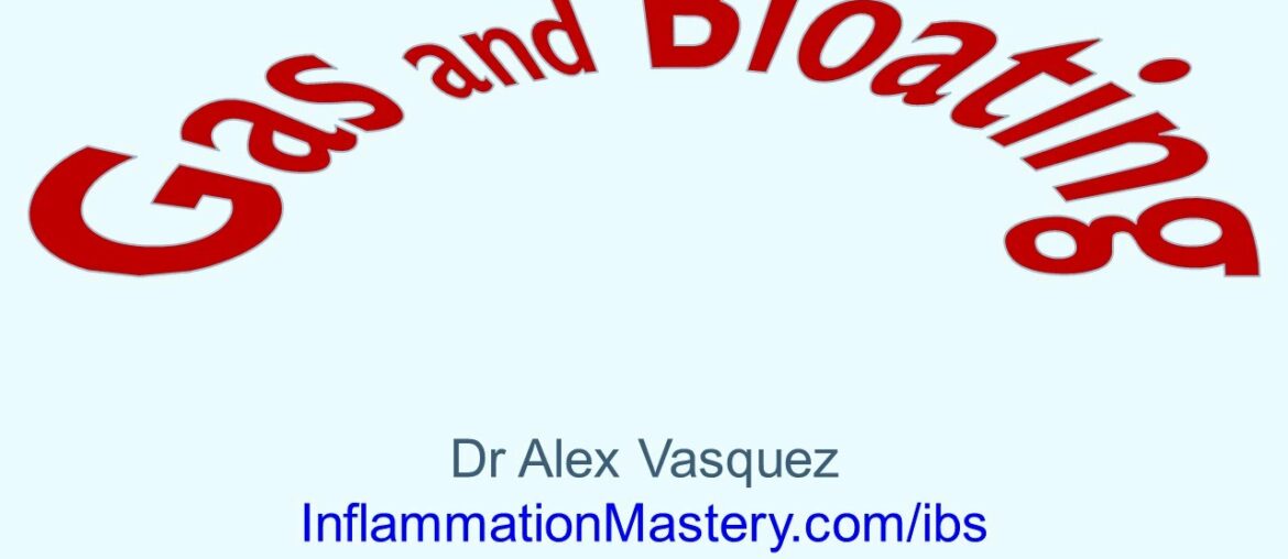 Gas and Bloating: Functional Medicine Insights for Diet, Nutrition, Primary Care in SIBO, IBS