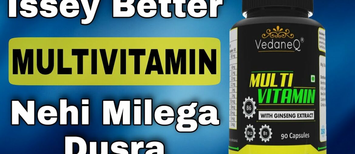 Vedaneq Multivitamin Capsules Honest Review | Best Budget TRUE Multivitamin Capsule