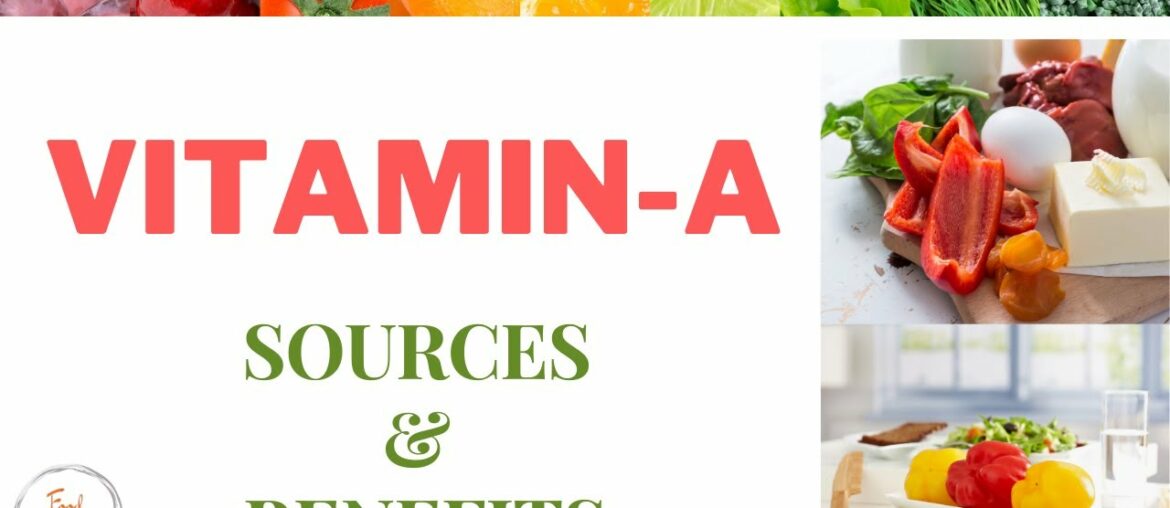 An Introduction to Vitamin A: Sources and Benefits
