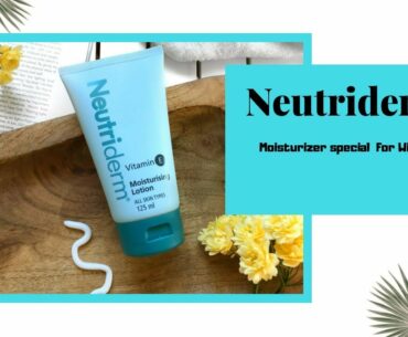 Neutriderm Vitamin E Moisturizer Lotion | Best Moisturizer For Winter | Sutible For All Skin Type