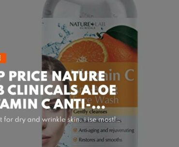 Deal Nature Lab Clinicals Aloe Vitamin C Anti-Aging Serum 1oz / 30ml Helps Fade the appearance...