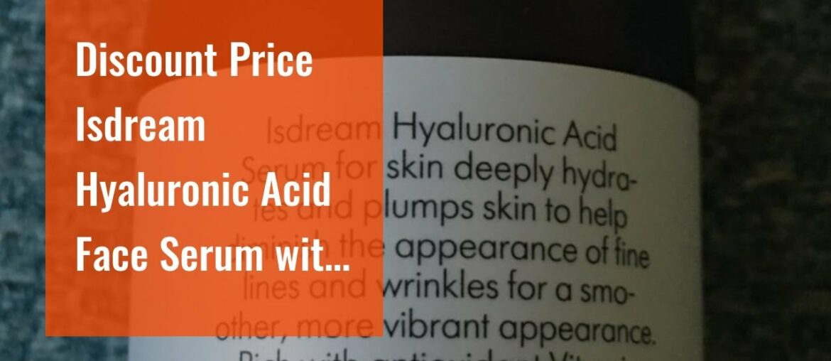 Discount Price Isdream Hyaluronic Acid Face Serum with Vitamin C Anti Aging & Anti Wrinkle Seru...