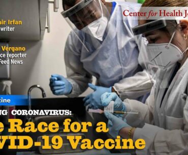 Covering Coronavirus: The Race for a COVID-19 Vaccine