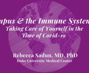 20th Annual Lupus Summit Session- Lupus and the Immune System