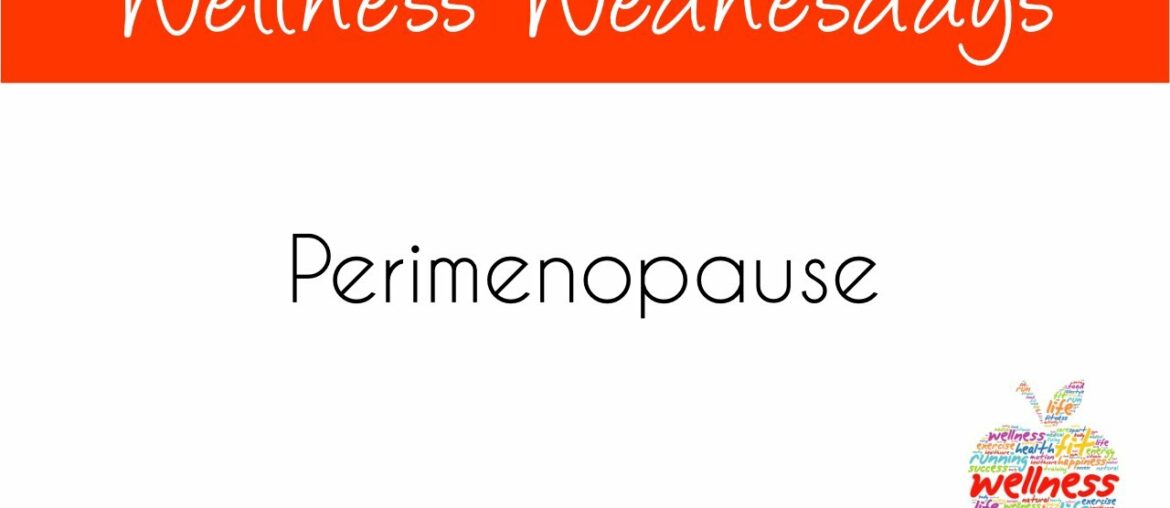 Wellness Wednesdays with Dr. Keith Berkowitz - Perimenopause - Oct 14, 2020