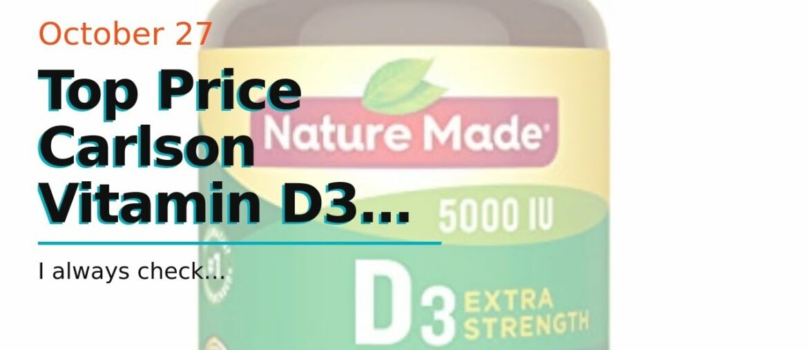 Discount Price Carlson Vitamin D3 5,000 IU, Bone Health, 360 Soft Gels